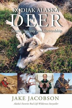 portada Kodiak Alaska Deer: Stories, Sterility and Stewardship (en Inglés)