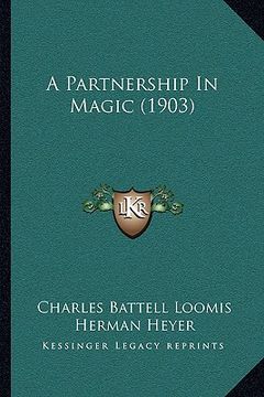 portada a partnership in magic (1903) a partnership in magic (1903) (en Inglés)