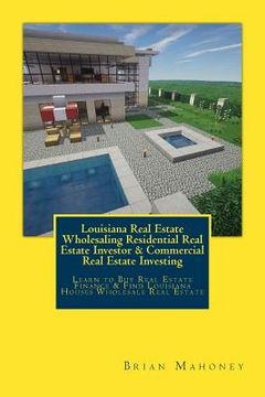 portada Louisiana Real Estate Wholesaling Residential Real Estate Investor & Commercial Real Estate Investing: Learn to Buy Real Estate Finance & Find Louisia (en Inglés)