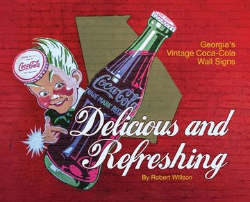 portada Delicious and Refreshing: Georgia's Vintage Coca-Cola Wall Signs (in English)