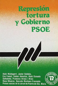 portada Represion, tortura y gobierno PSOE (Coleccion nuestra lucha) (Spanish Edition)