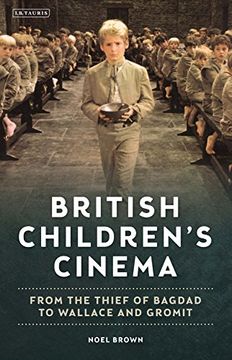 portada British Children's Cinema: From the Thief of Bagdad to Wallace and Gromit (Cinema and Society Series)