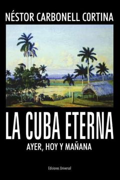 portada La Cuba Eterna Ayer, hoy y Mañana (en Inglés)