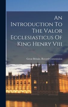 portada An Introduction To The Valor Ecclesiasticus Of King Henry Viii (en Inglés)