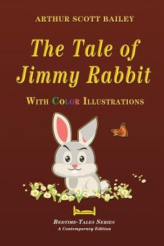 portada The Tale of Jimmy Rabbit - With Color Illustrations (en Inglés)