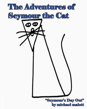 portada Adventures Of Seymour The Cat: Seymour's Day Out (en Inglés)