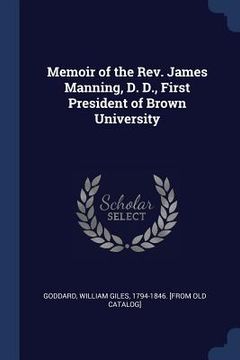 portada Memoir of the Rev. James Manning, D. D., First President of Brown University (en Inglés)