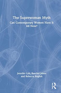 portada The Superwoman Myth: Can Contemporary Women Have it all Now? (en Inglés)