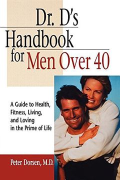 portada Dr. D's Handbook for men Over 40: A Guide to Health, Fitness, Living, and Loving in the Prime of Life (en Inglés)