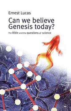 portada Can We Believe Genesis Today?: The Bible and the Questions of Science (en Inglés)