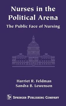 portada nurses in the political arena: the public face of nursing (en Inglés)