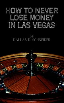 portada How to Never Lose Money in Las Vegas (in English)