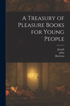 portada A Treasury of Pleasure Books for Young People (en Inglés)