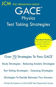 portada GACE Physics - Test Taking Strategies: GACE 030 Exam - GACE 031 Exam - Free Online Tutoring - New 2020 Edition - The latest strategies to pass your ex (en Inglés)