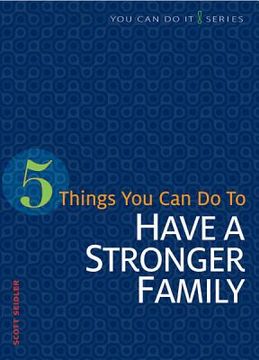 portada 5 Things You Can Do to Have a Stronger Family