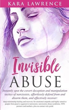 portada Invisible Abuse: Instantly spot the covert deception and manipulation tactics of narcissists 
