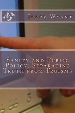 portada Sanity and Public Policy: Separating Truth from Truisms (en Inglés)