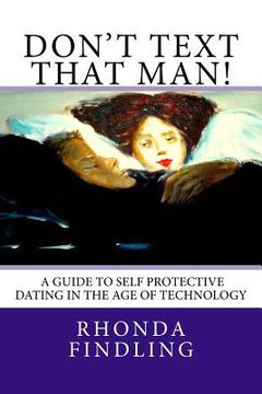 portada Don't Text That Man! A Guide To Self Protective Dating in the Age of Technology