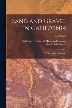 portada Sand and Gravel in California: an Inventory of Deposits; no.180 pt.A (en Inglés)
