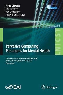 portada Pervasive Computing Paradigms for Mental Health: 7th International Conference, Mindcare 2018, Boston, Ma, Usa, January 9-10, 2018, Proceedings (in English)
