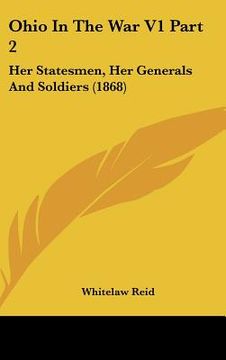 portada ohio in the war v1 part 2: her statesmen, her generals and soldiers (1868) (in English)