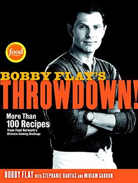 portada Bobby Flay's Throwdown! More Than 100 Recipes From Food Network's Ultimate Cooking Challenge (in English)
