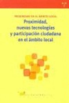 portada Proximidad, nuevas tecnologías y participación ciudadana en el ámbito local (Biblioteconomía y Administración cultural)