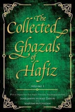 portada The Collected Ghazals of Hafiz - Volume 1: With the Original Farsi Poems, English Translation, Transliteration and Notes (in English)