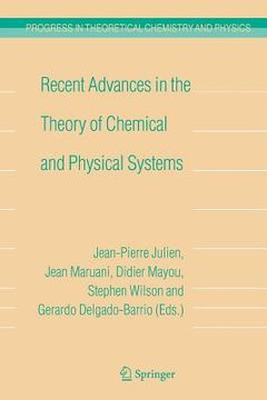 portada Recent Advances in the Theory of Chemical and Physical Systems: Proceedings of the 9th European Workshop on Quantum Systems in Chemistry and Physics (