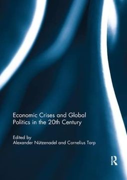 portada Economic Crises and Global Politics in the 20th Century (en Inglés)