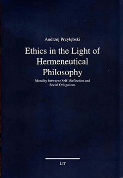portada Ethics in the Light of Hermeneutical Philosophy Morality Between Selfreflection and Social Obligations 46 Philosophie Forschung und Wissenschaft
