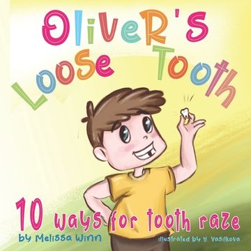 portada Oliver's Loose Tooth: 10 Ways For Tooth Raze. Funny Picture Book for Kindergarten Children and Beginner Readers. (in English)
