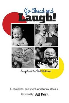 portada Go Ahead and Laugh!: Laughter is the Best Medicine (en Inglés)