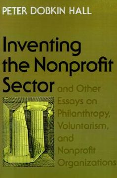 portada inventing the nonprofit sector: and other essays on philanthropy, voluntarism, and nonprofit organizations (en Inglés)