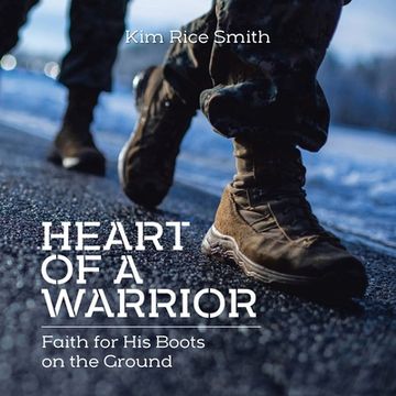 portada Heart of a Warrior: Faith for His Boots on the Ground (en Inglés)