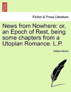 portada news from nowhere: or, an epoch of rest, being some chapters from a utopian romance. l.p. (en Inglés)