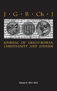 portada Journal of Greco-Roman Christianity and Judaism 8 (2011-2012) (en Inglés)
