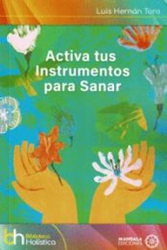 portada Activa tus Instrumentos Para Sanar (in Spanish)