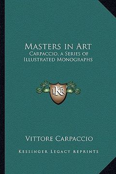 portada masters in art: carpaccio, a series of illustrated monographs (en Inglés)