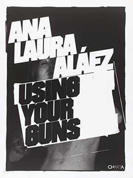 portada Ana Laura Aláez Using Your Guns. Ediz. Inglese e Spagnola 