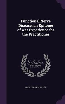 portada Functional Nerve Disease, an Epitome of war Experience for the Practitioner (in English)