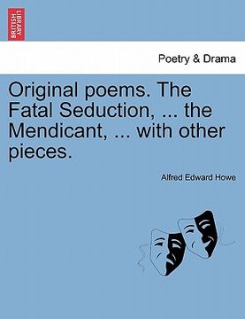 portada original poems. the fatal seduction, ... the mendicant, ... with other pieces. (en Inglés)