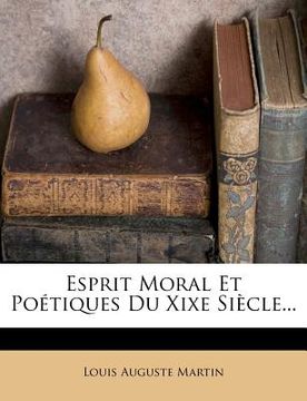 portada Esprit Moral Et Poetiques Du Xixe Siecle... (en Francés)