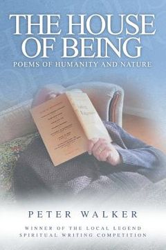 portada The House of Being: Poems of Humanity and Nature (en Inglés)