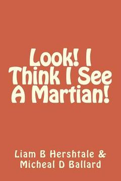 portada Look! I Think I See A Martian! (en Inglés)