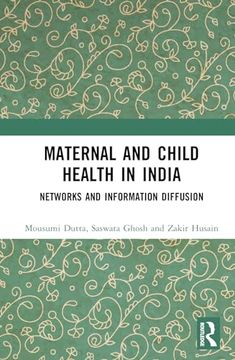 portada Maternal and Child Health in India: Networks and Information Diffusion (en Inglés)