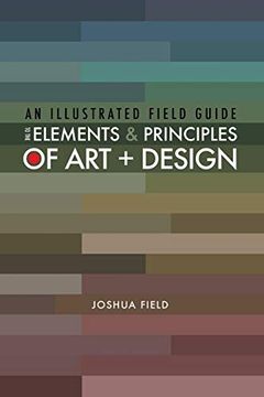 portada An Illustrated Field Guide to the Elements and Principles of art + Design 