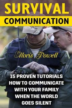 portada Survival Communication: 15 Proven Tutorials How To Communicate With Your Family When the World Goes Silent