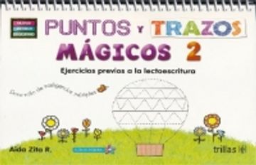 portada Puntos y Trazos Magicos 2: Ejercicios Previos a la Lectoescritura (in Spanish)