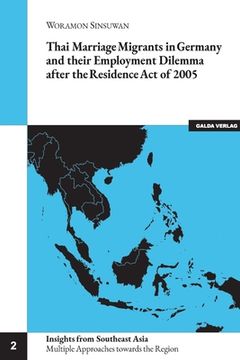 portada Thai Marriage Migrants in Germany and their Employment Dilemma after the Residence Act of 2005 (en Inglés)